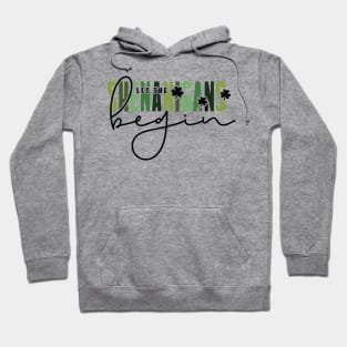 Let the Shenanigans Begin Hoodie